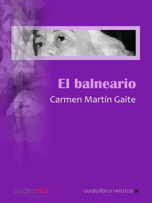 Title details for El balneario by Carmen Martín Gaite - Available
